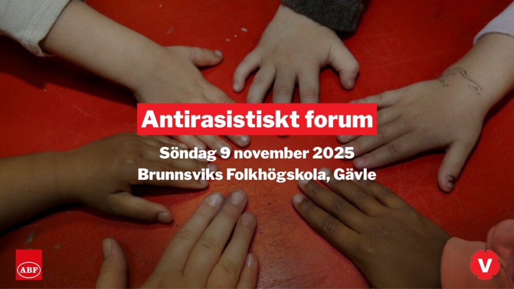 Antirasistiskt forum Söndag 9 november 2025 Brunnsiks Folkhögskola, Gävle