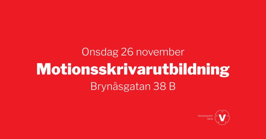Onsdag 26 november Motionsskrivarutbildning Brynäsgatan 38 B